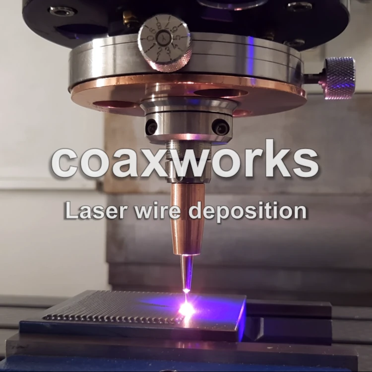 Coaxworks Laser wire deposition